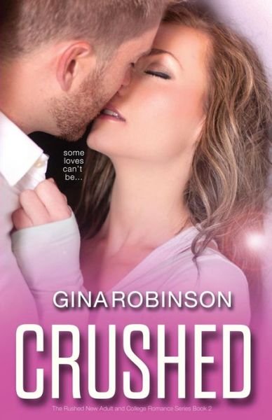 Cover for Gina Robinson · Crushed (The Rushed New Adult and College Romance Series) (Volume 2) (Paperback Book) (2014)