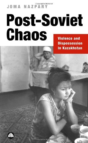 Cover for Joma Nazpary · Post-Soviet Chaos: Violence and Dispossession in Kazakhstan (Paperback Book) (2001)