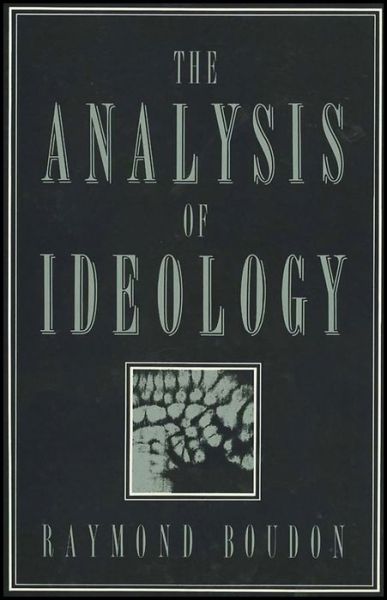 Cover for Boudon, Raymond (University of Paris-Sorbonne, France) · The Analysis of Ideology (Paperback Book) (2013)