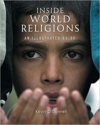 Cover for Kevin O'Donnell · Inside World Religions: An Illustrated Guide (Inbunden Bok) (2006)