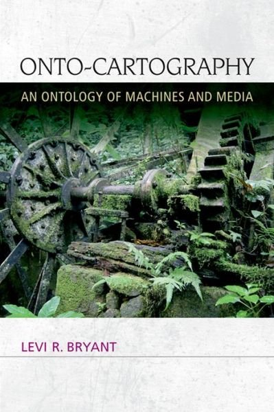 Cover for Levi R. Bryant · Onto-Cartography: An Ontology of Machines and Media - Speculative Realism (Paperback Bog) (2014)