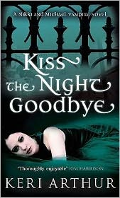 Cover for Keri Arthur · Kiss The Night Goodbye: Number 4 in series - Nikki and Michael (Paperback Book) (2008)