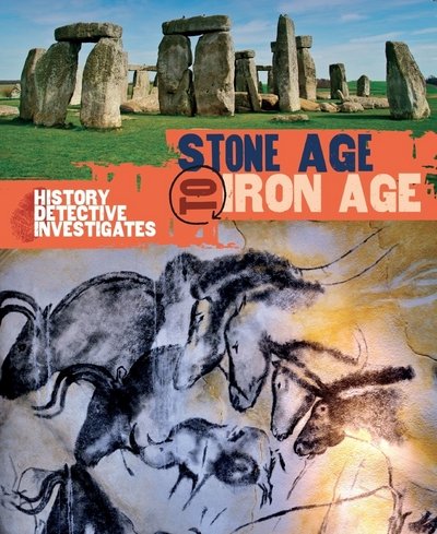 Cover for Clare Hibbert · The History Detective Investigates: Stone Age to Iron Age - History Detective Investigates (Taschenbuch) (2016)