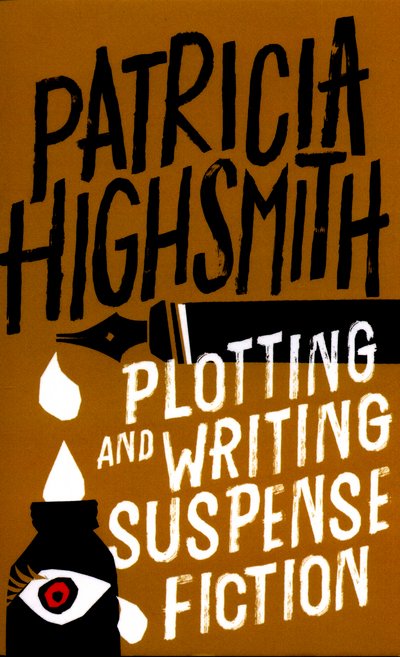 Cover for Patricia Highsmith · Plotting and Writing Suspense Fiction (Paperback Bog) (2016)
