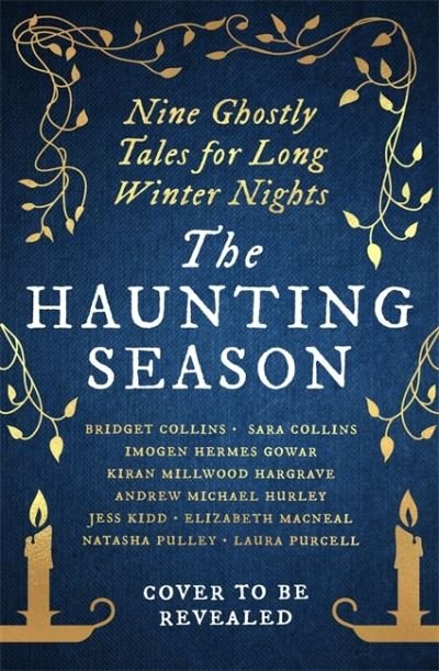 Cover for Bridget Collins · The Haunting Season: The instant Sunday Times bestseller and the perfect companion for winter nights (Hardcover Book) (2021)