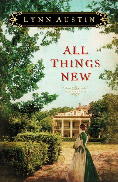 All Things New - Lynn Austin - Kirjat - Baker Publishing Group - 9780764208973 - torstai 1. marraskuuta 2012