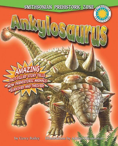 Cover for Gerry Bailey · Ankylosaurus (Smithsonian Prehistoric Zone) (Hardcover Book) [Reprint edition] (2011)