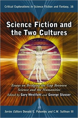 Science Fiction and the Two Cultures: Essays on Bridging the Gap Between the Sciences and the Humanities - Critical Explorations in Science Fiction and Fantasy - - Bøger - McFarland & Co Inc - 9780786442973 - 1. juni 2009