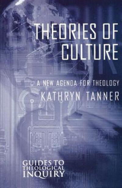Cover for Kathryn Tanner · Theories of Culture: A New Agenda for Theology - Guides to Theological Inquiry (Pocketbok) (1997)