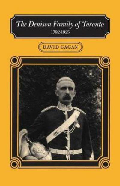 Cover for David Paul Gagan · The Denison family of Toronto, 1792-1925 (Bog) (1973)