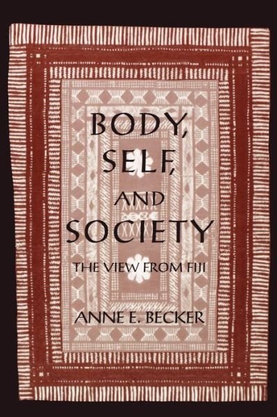 Cover for Anne E. Becker · Body, Self, and Society: The View from Fiji (Taschenbuch) (1995)