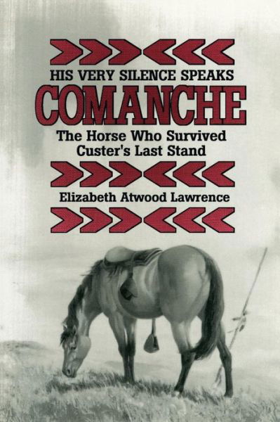 Cover for Elizabeth Atwood Lawrence · His Very Silence Speaks: Comanche - The Horse Who Survived Custer's Last Stand (Taschenbuch) (1989)