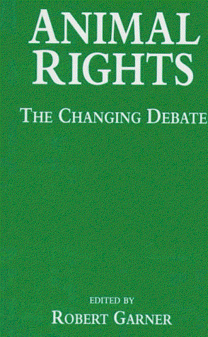 Cover for Robert Garner · Animal Rights: the Changing Debate (Inbunden Bok) (1997)