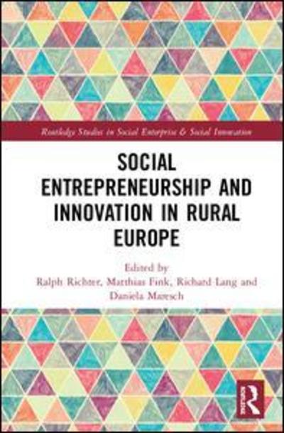 Cover for Ralph Richter · Social Entrepreneurship and Innovation in Rural Europe - Routledge Studies in Social Enterprise &amp; Social Innovation (Hardcover Book) (2019)