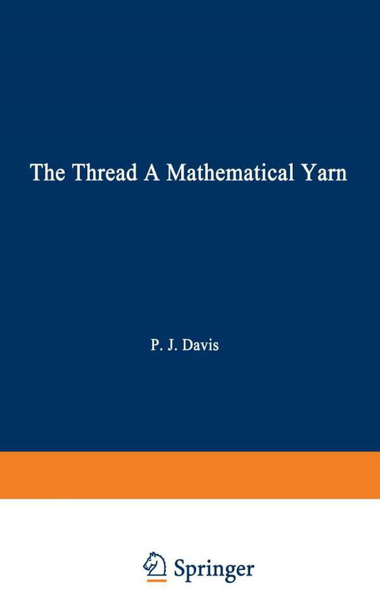 The Thread: a Mathematical Yarn - Davis - Books - Birkhauser Boston Inc - 9780817630973 - 1983