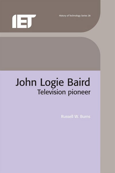 Cover for Burns, Russell W. (Professor) · John Logie Baird: Television pioneer - History and Management of Technology (Hardcover Book) (2000)