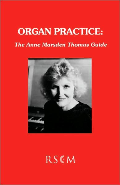 Cover for Anne Marsden Thomas · Organ Practice: the Anne Marsden Thomas Guide (Taschenbuch) (1993)