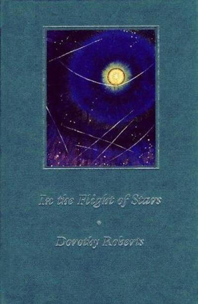 Cover for Dorothy Roberts · In the Flight of Stars (Hardcover Book) (1991)