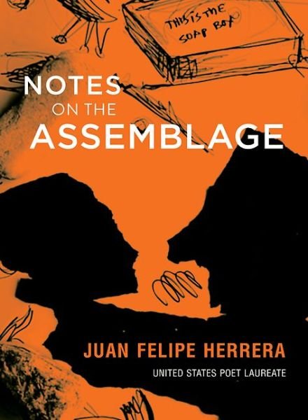 Cover for Juan Felipe Herrera · Notes on the Assemblage (Pocketbok) (2015)