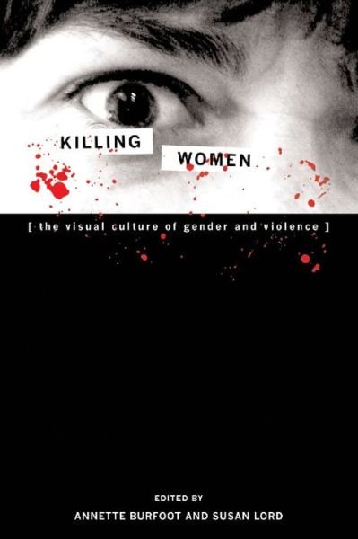 Killing Women: The Visual Culture of Gender and Violence -  - Książki - Wilfrid Laurier University Press - 9780889204973 - 1 października 2006