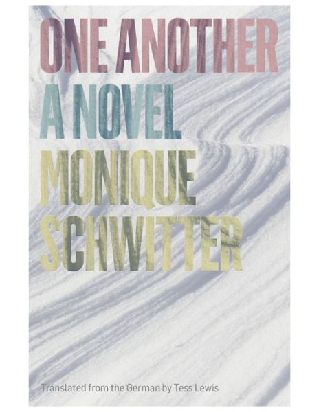 Cover for Monique Schwitter · One Another: A Novel (Pocketbok) (2019)