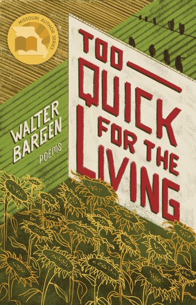 Cover for Walter Bargen · Too Quick for the Living (Paperback Book) (2017)