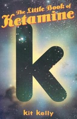 Cover for Kit Kelly · The Little Book of Ketamine (Paperback Book) (1999)