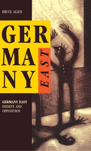 Cover for Bruce Allen · Germany East: Dissent and Opposition (Hardcover Book) [Rev edition] (2025)