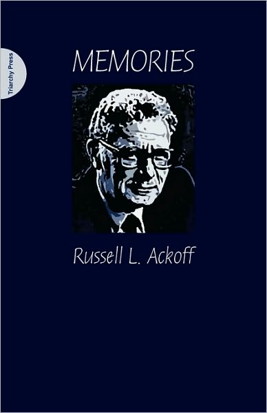 Memories - Russell L. Ackoff - Książki - Triarchy Press - 9780956537973 - 21 października 2010