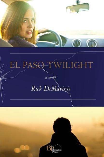 Cover for Rick Demarinis · El Paso Twilight (Paperback Book) (2015)