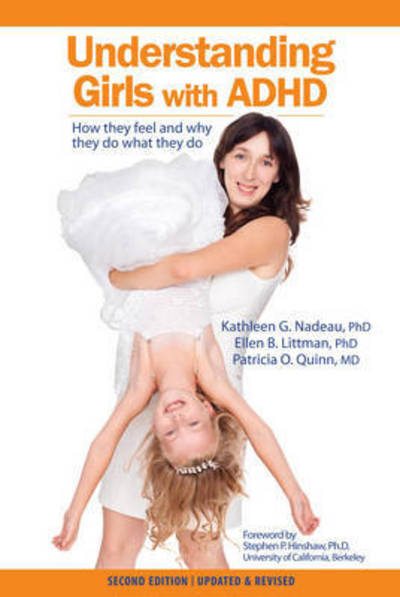 Cover for Kathleen Nadeau · Understanding Girls with Adhd, Updated and Revised: How They Feel and Why They Do What They Do (Paperback Book) (2015)