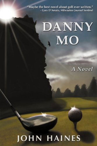Cover for John Haines · Danny Mo a Novel (Paperback Book) (2011)