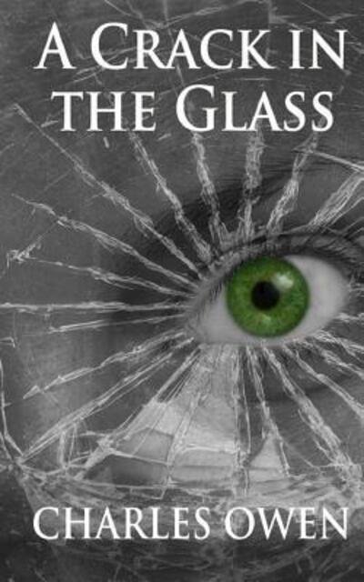 Cover for Charles Owen · A Crack in the Glass (Paperback Bog) (2015)