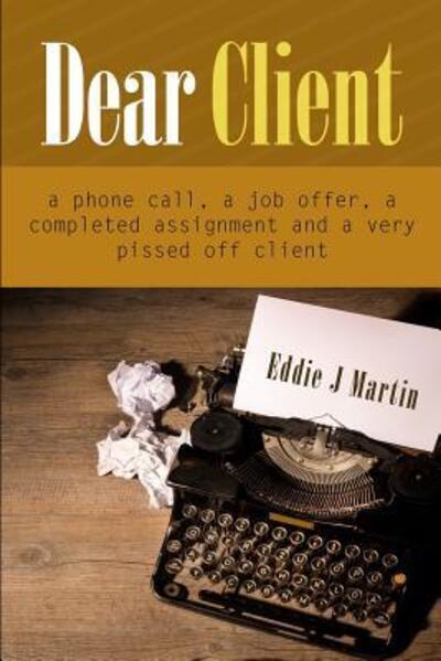 Cover for Eddie J Martin · Dear client... A Ruben Kane novel (Paperback Book) (2016)