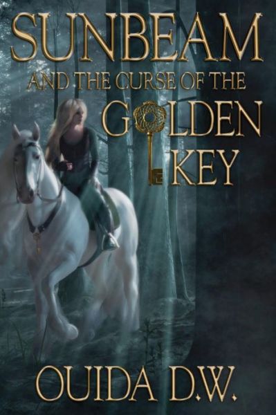 Cover for Ouida D W · Sunbeam and the Curse of the Golden Key (Paperback Book) (2019)