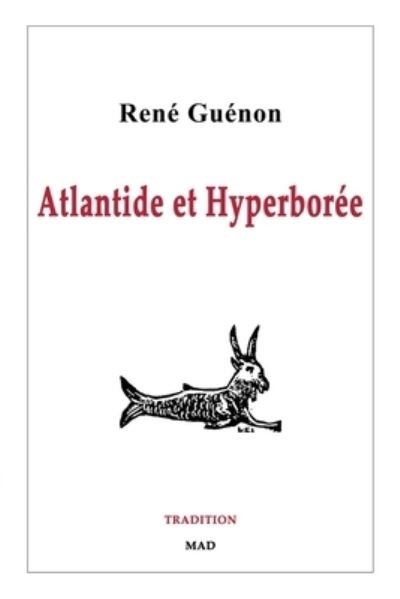 Cover for Rene Guenon · Atlantide et Hyperboree (Pocketbok) (2024)