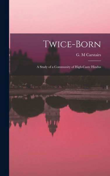Cover for G M Carstairs · Twice-born (Hardcover bog) (2021)