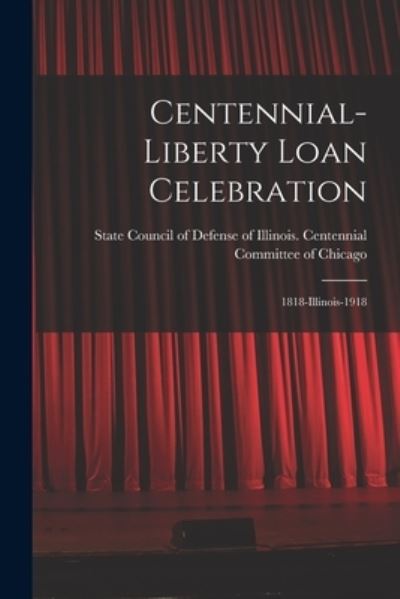 Cover for State Council of Defense of Illinois · Centennial-Liberty Loan Celebration (Paperback Book) (2021)