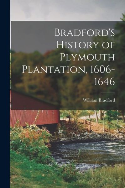 Cover for William Bradford · Bradford's History of Plymouth Plantation, 1606-1646 (Book) (2022)