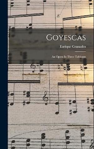 Cover for Enrique Granados · Goyescas (Bog) (2022)