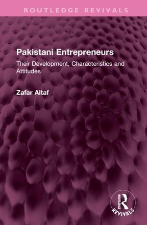 Cover for Zafar Altaf · Pakistani Entrepreneurs: Their Development, Characteristics and Attitudes - Routledge Revivals (Innbunden bok) (2023)