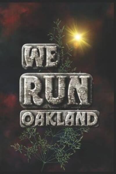 Cover for Run This City Media · We Run Oakland (Paperback Bog) (2019)