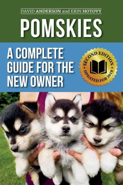 Cover for Erin Hotovy · Pomskies: A Complete Guide for the New Owner: Training, Feeding, and Loving your New Pomsky Dog (Taschenbuch) [Second edition] (2019)