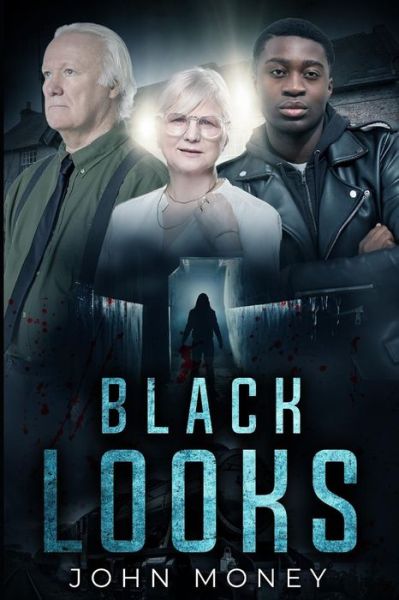 Black Looks - John Money - Books - Independently Published - 9781091275973 - April 1, 2019