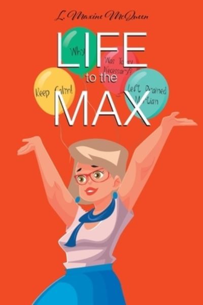 Cover for L Maxine McQueen · Life to the Max (Paperback Book) (2021)