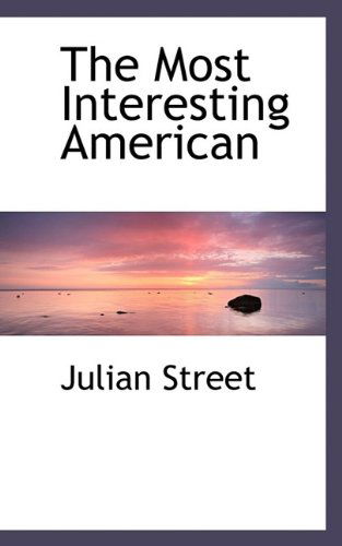 Cover for Julian Street · The Most Interesting American (Paperback Book) (2009)