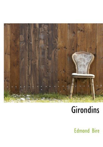 Cover for Edmond Biré · Girondins (Hardcover Book) [French edition] (2009)