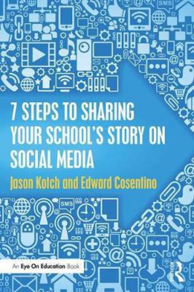 Cover for Kotch, Jason (Garnet Valley Elementary School, USA) · 7 Steps to Sharing Your School's Story on Social Media (Taschenbuch) (2017)