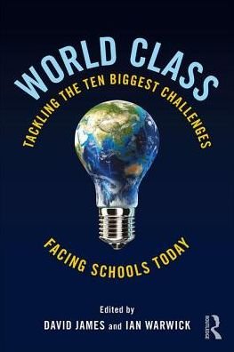Cover for David James · World Class: Tackling the Ten Biggest Challenges Facing Schools Today (Paperback Bog) (2017)