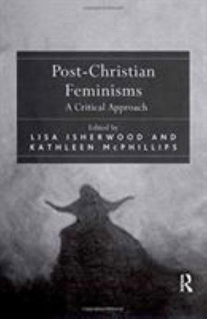 Cover for Lisa Isherwood · Post-Christian Feminisms: A Critical Approach (Paperback Book) (2016)